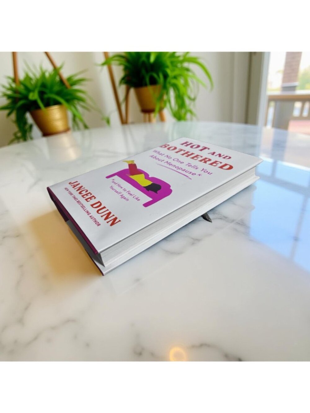 Hot and Bothered: What No One Tells You about Menopause and How to Feel Like You - Picture 2 of 4
